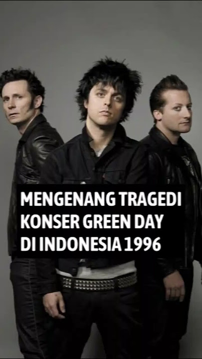 tragedi konser green day di Indonesia 1996 #greenday #punk #punkrock #poppunk #band #musik #music