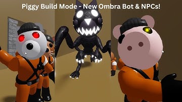 Roblox Piggy Build Mode Update: New Ombra Bot + NPCs!
