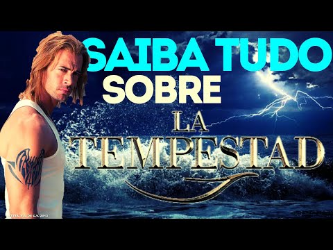 Saiba Tudo sobre A TEMPESTADE com William Levy e Ximena Navarrete | Novela Mexicana [HD]