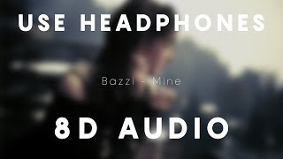 Bazzi - Mine | 8D AUDIO