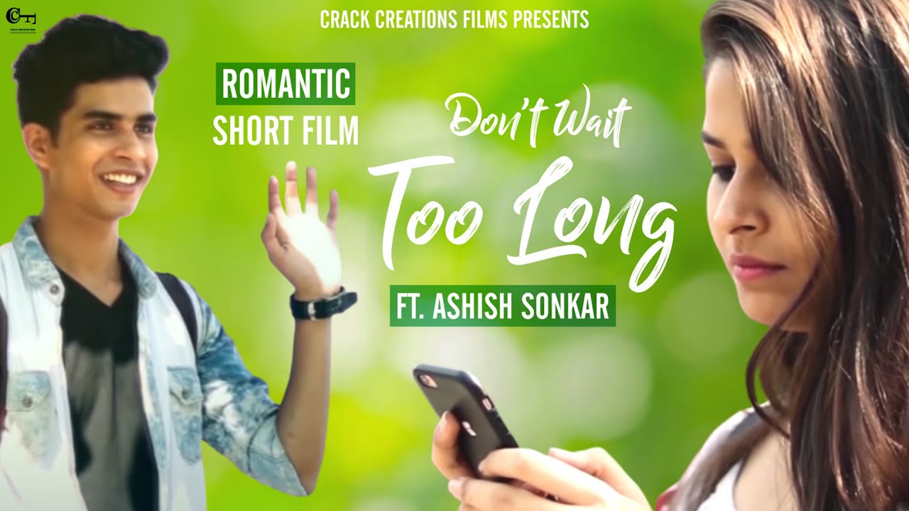 Hindi Short Film - Dont Wait Too Long - Ft. Ashish Sonkar    | # romantic - YouTube