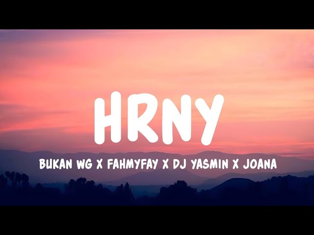 Watch Bukan WG x fahmyfay x DJ Yasmin x Joana - hrny (Lyrics) on YouTube Watch Bukan WG x fahmyfay x DJ Yasmin x Joana - hrny (Lyrics) on YouTube