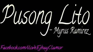 Pusong Lito - Myrus Ramirez With Lyrics
