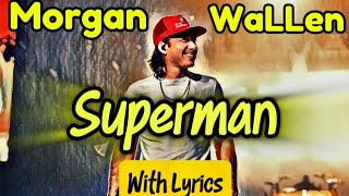 Morgan Wallen  ​- Superman (With Lyrics)