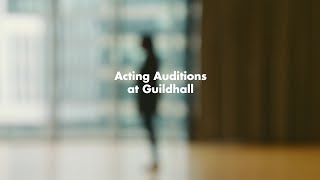 Acting Auditions at Guildhall