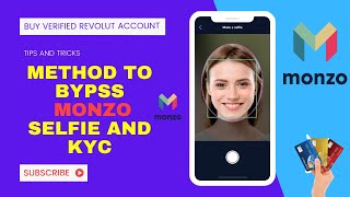 How to bypass monzo selfie and kyc, Latest method, Get Monzo verified  account