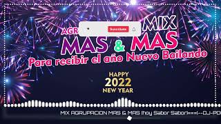 🥳🥳🥳MIX AGRUPACION MAS &amp; MAShoy Sabor Sabor PARA RECIBIR EL AÑO NUEVO 2022 BAILANDO==DJ POCKY 2022🥳🥳🥳