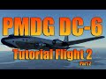 REVIEW IN PROGRESS - PMDG DC6 PART 2 - MSFS