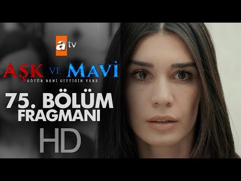 Aşk ve Mavi 75. Bölüm Fragmanı