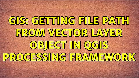 GIS: Getting file path from vector layer object in QGIS processing framework