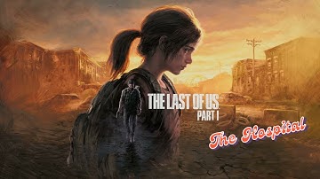 Last of Us 1 Episode 28 [Chapter 11: The Firefly Lab, Section 1: The Hospital]