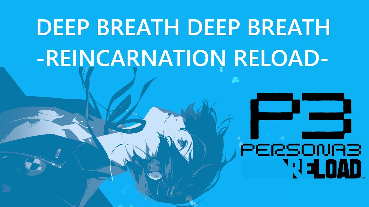 Deep Breath Deep Breath -Reincarnation Reload- | PERSONA 3 RELOAD OST | Bonus Track