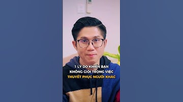 Lý do khiến bạn không giỏi trong việc thuyết phục người khác|Huỳnh Duy Khương #adminTruc#giaotiep#ps