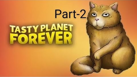 Playing tasty planet forever. stage 1 Persian cat. level (5-9). (part-2).