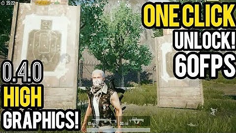 PUBG Mobile 0.4.0 High Graphics 60fps UNLOCK! | Global Version