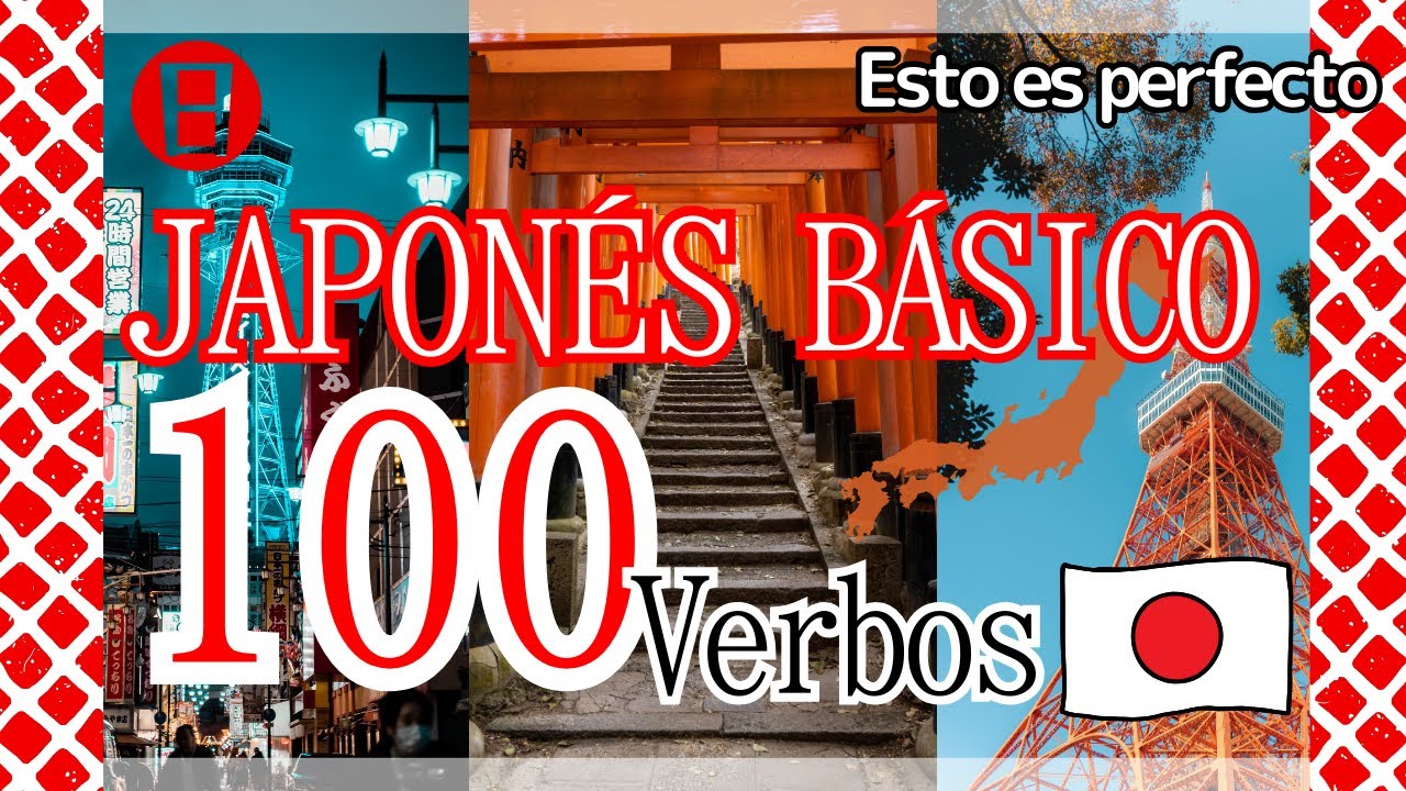 【100 VERBOS EN JAPONES】Aprende Japonés Fácil con Estos Verbos Básicos
