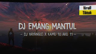 Download lagu DJ EMANG MANTUL X HAYANGLE X DJ KAMU 10 AKU 11 BY (RIZWAN SOPAN) STYLE DJ SOPAN