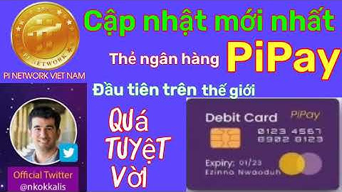 Pi network _PiPay thẻ ngân hàng đầu tiên trên thế giới | PI NETWORK 🇻🇳