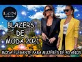 MODA ELEGANTE PARA MUJERES DE 40 AÑOS CON BLAZERS DE MODA 2021