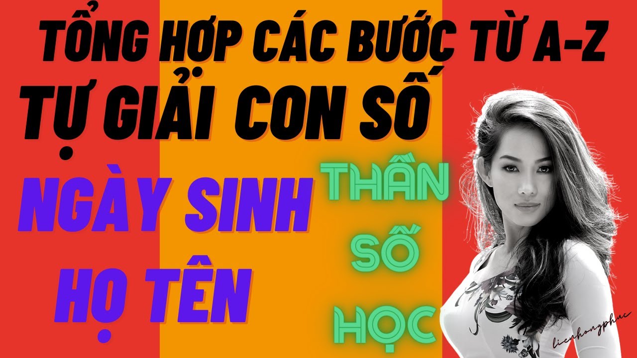 Tự Xem & Giải Các Con Số Ngày Sinh - Họ Tên Đơn Giản | Đặt Tên Với Thần Số Học
