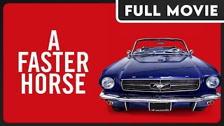 A Faster Horse  The Story and Creation of the Ford Mustang  FULL DOCUMENTARY