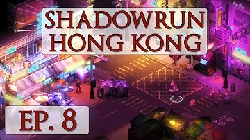 Shadowrun: Hong Kong - Ep. 8 - Let