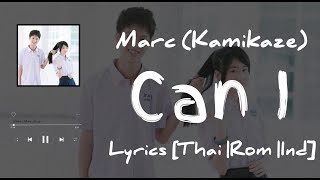 Marc Kamikaze ~ Can I {Lyrics & Terjemahan}