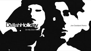 Delilah Holliday - On My Own Wave (Joe Goddard Remix)