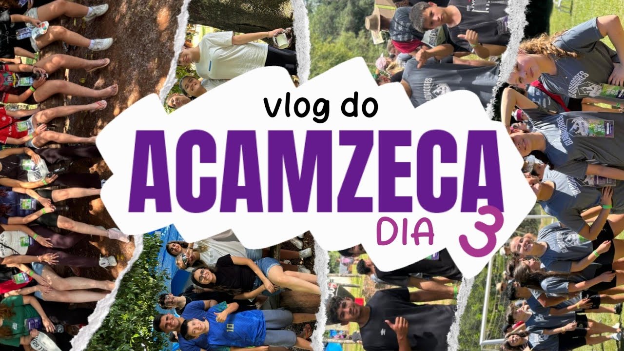 VLOG DO ACAMZECA - DIA 3