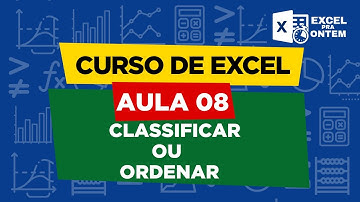 Curso de Excel - Aula 8 - Classificar ou Ordenar - Aprenda a classificar ou ordenar os dados