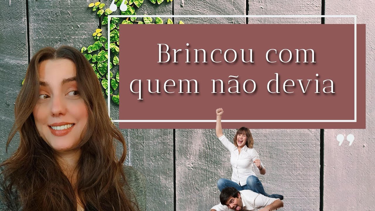 Brincou com quem não devia - Historia COMPLETA