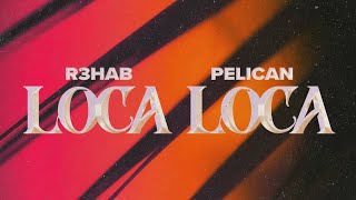 R3HAB x Pelican - Loca Loca  Resimi