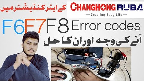 F6,F7,F8 error codes in Changhong ruba Ac || how to solve F6,F7,F8 errors