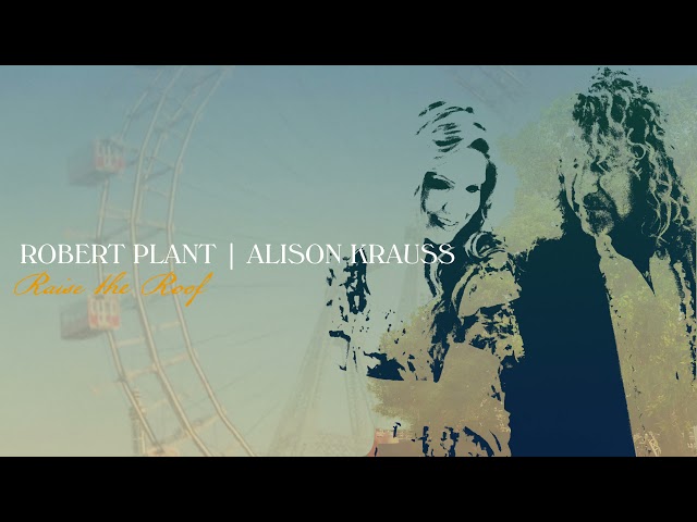 Robert Plant & Alison Krauss - Go Your Way