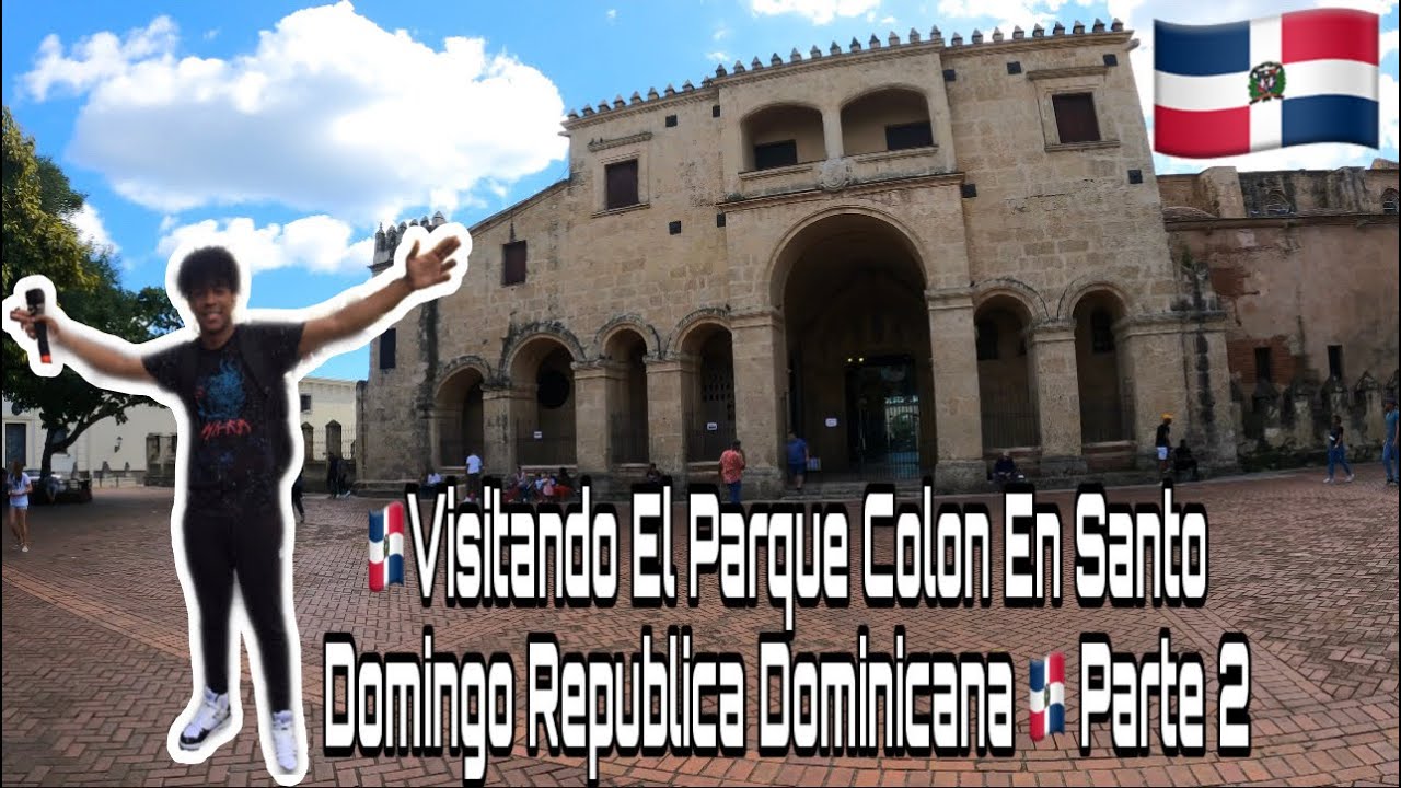 Recorriendo El Parque Colon en SANTO DOMINGO 🇩🇴Republica Dominicana 🇩🇴| HernandezTv Show