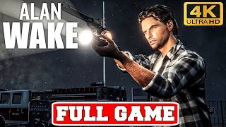 ALAN WAKE Gameplay Walkthrough FULL GAME No Commentary (PC 4K 60FPS Longplay)