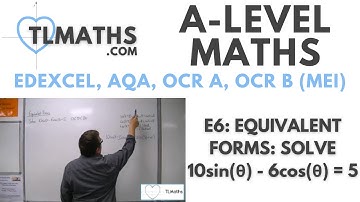 A-Level Maths: E6-12 Equivalent Forms: Solve 10sinθ - 6cosθ = 5