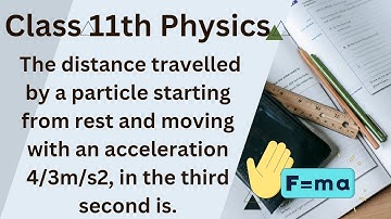 The distance travelled by a particle starting from rest and moving with an accelerated #physics