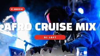 Download lagu DJ Loft Afro Cruise Mix [R2bees, NO11, Stonebwoy, Wizkid, Mavo, Rema, Dopenation, Dj Maphorisa]