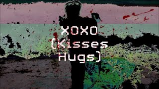 XOXO (Kisses Hugs) ft. Horrormovies [ Lyric Video]