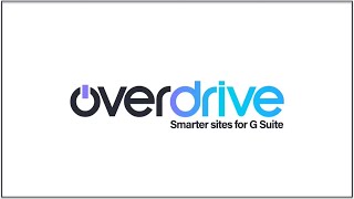 Overdrive - Smarter sites for Google Workspace
