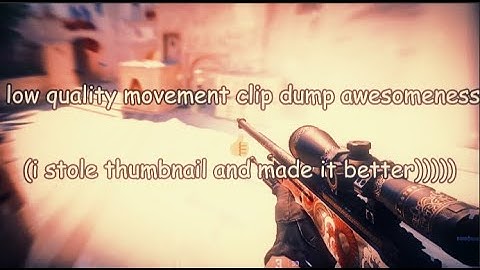 RANDOM CS2 MOVEMENT CLIP DUMP THAT TOOK 10 MINUTES TO EDIT