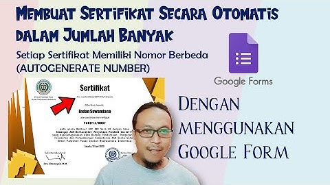 Cara Buat Sertifikat Webinar Otomatis dgn Nomor Berbeda-beda (Autogenerate Number) dgn Google Form