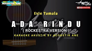 Ada Rindu || Rockestra Version - Evie Tamala ( Akustik Karaoke ) Lirik Lagu