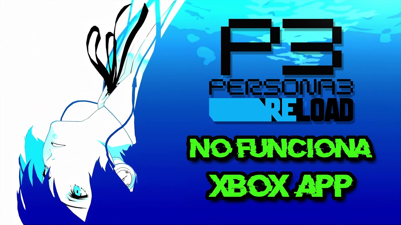 Persona 3 Reload No Funciona | No Abre en Xbox Game Pass / Xbox App ...