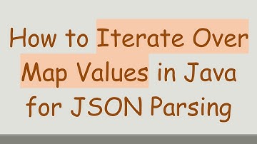 How to Iterate Over Map Values in Java for JSON Parsing