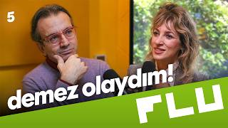 I Wish I Hadn't Said That! - Flu Conversations - Serpil Özcan - Guest: Serhan Bali - B05
