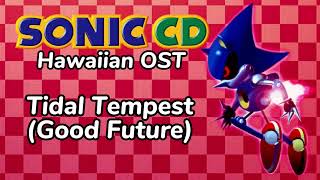 Sonic CD (Hawaiian OST) - Tidal Tempest (Good Future)