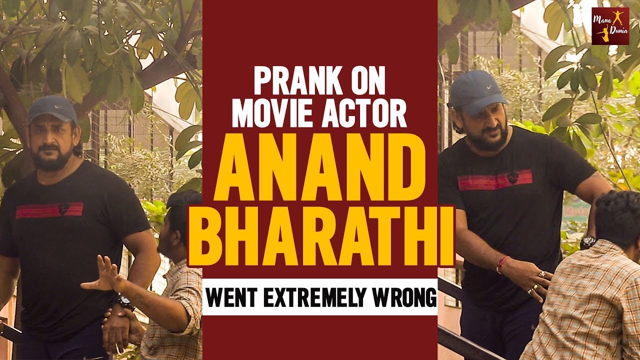 Prank on Movie Actor Anand Bharathi || Funny Pranks In Telugu || Mana Dunia  - YouTube