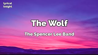 The Wolf Lyrics - The Spenser Lee Band